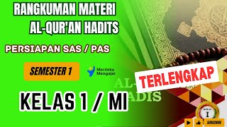 TERLENGKAP | Rangkuman materi AL QURAN HADIS kelas 1 Semester 1 | Persiapan SAS/ PAS