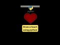 Draw a heart using python turtle #python
