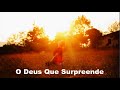 O Deus que surpreende - Davi Sacer