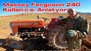 Massey Ferguson 240 Kullanıcısı Anlatıyor. Gariban Traktörü Bu.!