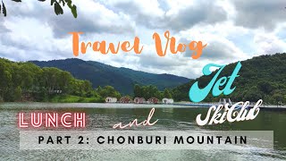 PART 2:Travel Vlog|Chonburi Mountain|Lunch🍱 and the Jet Ski⛷️