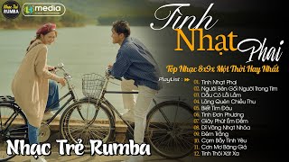 Tình Nhạt Phai 🎼 Liên Khúc Nhạc Trẻ RUMBA Một Thời Hay Nhất | Nhạc Hay Theo Thời Gian