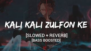 Kali Kali Zulfon Ke [Slowed+Reverb] - Madhur Sharma, Ustad Nusrat | Baas Boosted |The Musical vila