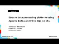 [English] Stream data processing platform using Apache Kafka and Flink SQL on k8s