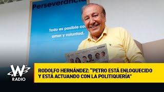 Rodolfo Hernández: “Petro está enloquecido y está actuando con la politiquería”