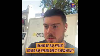 İranda baş verənləri izləyirsinizmi?