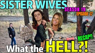 What the H*LL?! Season 19 Episode 17 #sisterwives #sisterwivesseason19 #kodybrown #fyp #tlc #podcast