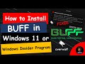 How to install Buff in Windows 11 | How to fix Buff not supported in Windows Insider Programs