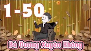 Bá Vương Xuyên Không Tập Dài 1- 50- Phú Vietsub