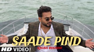 Saade Pind Khan Bhaini | Full Song | Khan Bhaini New Song | New Punjabi  Song 2024
