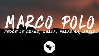Fedde Le Grand, Carta, Paradigm - Marco Polo (Lyrics) ft. Amely