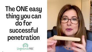 Do this ONE easy thing to help your penetration success!