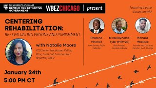 Centering Rehabilitation: Reevaluating Prisons & Punishment (Center for Effective Government | WBEZ)