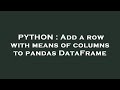 PYTHON : Add a row with means of columns to pandas DataFrame