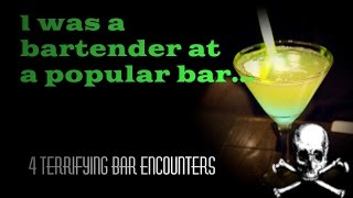 4 Terrifying Bar Encounters