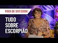 ESCORPIÃO: TUDO SOBRE O SIGNO | MÁRCIA FERNANDES