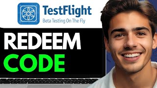 HOW TO GET REDEEM CODE FOR TESTFLIGHT 2024 HOW DO I GET TESTFLIGHT REDEEM CODE FULL GUIDE