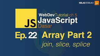 Belajar Javascript [Dasar] - 22 - Array Part 2 - join splice slice
