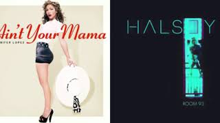 Jennifer Lopez x Halsey - Ain’t Your Mama x Trouble (Stripped) - Mashup