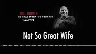 Bill Burr | Not So Great Wife