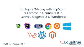 Configure Xdebug with PhpStorm & Chrome in Ubuntu & Run Laravel, Magento 2 & Wordpress