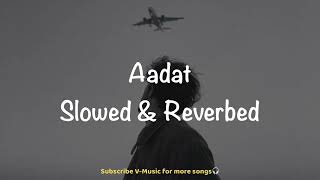 Aadat (Slowed & Reverbed) | Deep Blue Version | Atif Aslam | Kalyug | Emraan Hashmi | V-Music