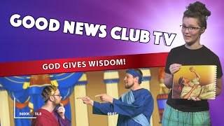 God Gives Wisdom! | Good News Club TV S1E8