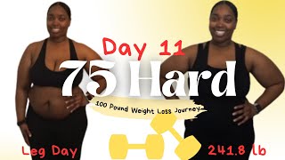 75 Hard Challenge | Day 11 | Leg Day | Journey to Lose 100 Pounds