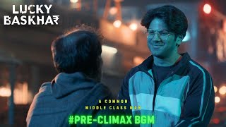 Lucky Baskhar - PRE - CLIMAX BGM | Original Audio | Dolby 7.1 | Dulquer Salmaan | GV Prakash | 4K