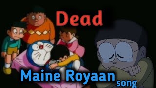 Maine Royaan | Doraemon song Maine Royaan