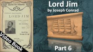 Part 6 - Lord Jim Audiobook by Joseph Conrad (Chs 37-45)
