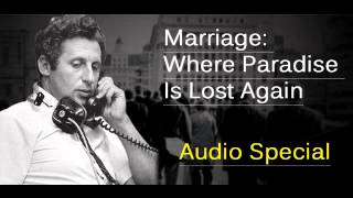 Marriage: Where Paradise is Lost Again - Roy Masters Audio Special