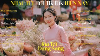 Tết Này Có Nhau - Tuyển Tập Nhạc Xuân Chill - Mùa Xuân Ngập Tràn Trong Từng Giai Điệu