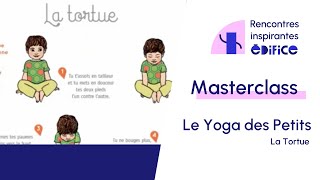 [Masterclasse] Le Yoga des Petits - La Tortue