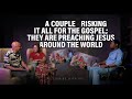 A COUPLE RISKING IT ALL FOR THE GOSPEL; THEY ARE PREACHING JESUS AROUND THE WORLD