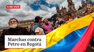 Marchas en Bogotá: avanza la manifestación contra el Gobierno nacional | El Espectador
