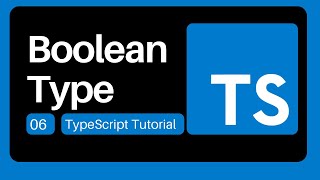 06 Boolean Type - TypeScript Tutorial for Beginners