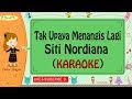 Tak Upaya Menangis Lagi - Siti Nordiana (Karaoke)🎙️💕