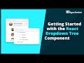 Getting Started with the React Dropdown Tree Component