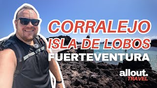 Fuerteventura: Exploring Corralejo \u0026 Isla de Lobos (2025 Travel Guide)