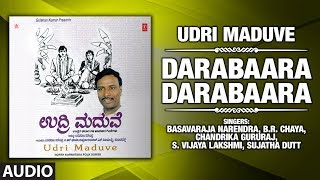 Darabaara Darabaara | Udri Maduve | Basavaraja Narendra,B.R.Chaya | T-series Kannada