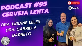 PODCAST #95 - DRA. LIDIANE LELES E DRA. GABRIELA BARRETO