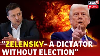 Zelenskyy Is a ‘Dictator Without Elections’, Say Trump |  Russia Vs Ukraine News Live | US | N18G