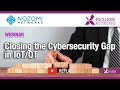 Closing the Cybersecurity Gap in IoT/OT - Webinar with Nozomi Networks