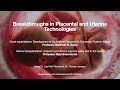 Breakthroughs in Placental and Uterine Technologies