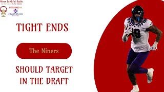Tight Ends The Niners Should Target in The Draft