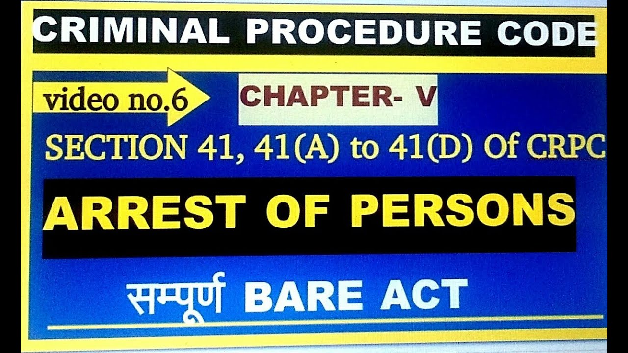 Section 41 41a To 41d Of Crpc Arrest Of Persons Youtube