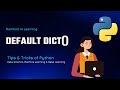 Defaultdict() - An Alternative to Python Dictionary - Tips & Tricks for Data Scientists