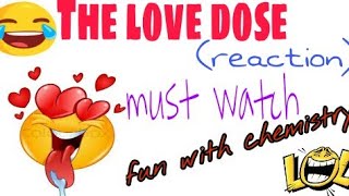 Funny poem on chemistry (THE LOVE REACTION) by edu dose #edudose