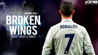 Cristiano Ronaldo • Broken Wings • Crazy Skills & Goals | HD | 1080p